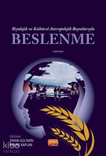Biyolojik ve Kültürel Antropolojik Boyutlarıyla Beslenme