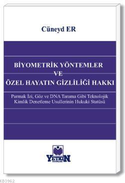 Biyometrik Yöntemler ve Özel Hayatın Gizliliği Hakkı