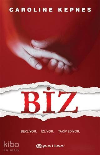 Biz;Bekliyor. İzliyor. Takip Ediyor