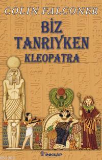 Biz Tanrıyken; Kleopatra - Kitapiks.com