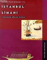Bizans'tan Osmanlı'ya İstanbul Limanı - Kitapiks.com