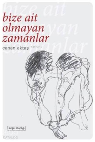 Bize Ait Olmayan Zamanlar - Kitapiks.com
