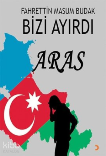 Bizi Ayırdı Aras - Kitapiks.com
