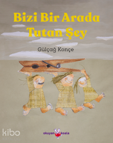 Bizi Bir Arada Tutan Şey - Kitapiks.com