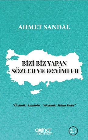 Bizi Biz Yapan Sözler Ve Deyimler