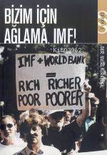 Bizim İçin Ağlama Imf - Kitapiks.com