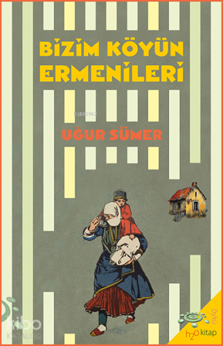 Bizim Köyün Ermenileri - Kitapiks.com