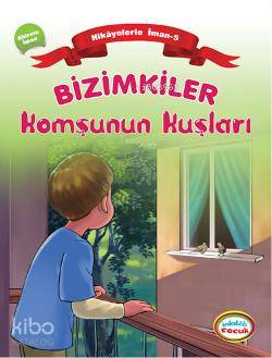 Bizimkiler Komşunun Kuşları; Âhiret Gününe İman - Kitapiks.com
