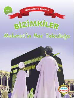 Bizimkiler Mehmet'in Hac Yolculuğu - Kitapiks.com