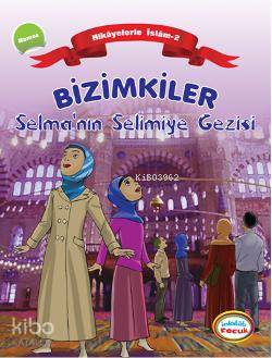 Bizimkiler Selmanın Selimiye Gezisi; Namaz - Kitapiks.com