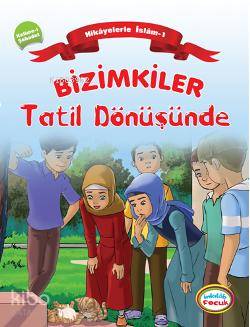 Bizimkiler Tatil Dönüşünde; Kelime-i Şehadet - Kitapiks.com