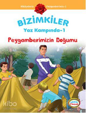 Bizimkiler Yaz Kampında 1; Peygamberimizin Doğumu - Kitapiks.com