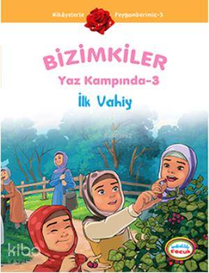 Bizimkiler Yaz Kampında 3; İlk Vahiy - Kitapiks.com