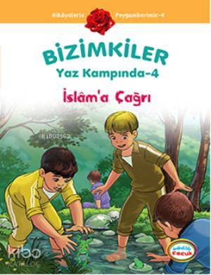 Bizimkiler Yaz Kampında 4; İslâma Çağrı - Kitapiks.com