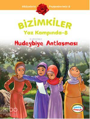 Bizimkiler Yaz Kampında 8; Hudeybiye Antlaşması - Kitapiks.com
