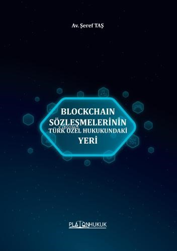 Blockchain Sözleşmelerinin Türk Özel Hukukundaki Yeri - Kitapiks.com