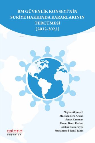 BM Güvenlik Konseyi’nin Suriye Hakkında Kararlarının Tercümesi (2012-2023)