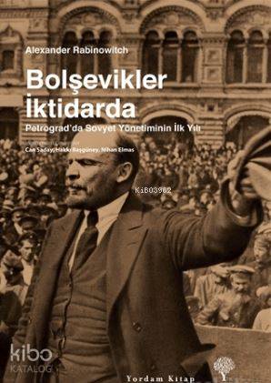 Bolşevikler İktidarda; Petrograd'da Sovyet Yönetiminin İlk Yılı - Kita