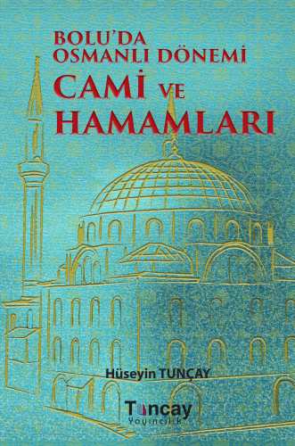 Bolu'da Osmanlı Dönemi Cami ve Hamamları - Kitapiks.com