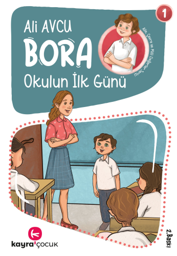 Bora Dizisi 1- Okulun İlk Günü (7+ Yaş, Renkli Resimli) - Kitapiks.com