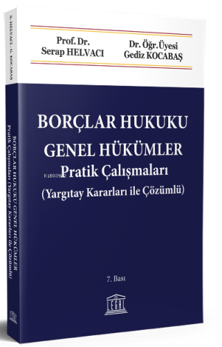 Borçlar Hukuku Genel Hükümler Pratik Çalışmaları;(Yargıtay Kararları ile Çözümlü)