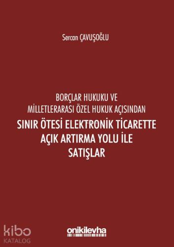 Borçlar Hukuku Ve Milletlerarası Özel Hukuk Açısından Sınır Ötesi; Ele