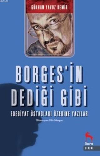 Borges'in Dediği Gibi; Edebiyat Üstadları Üzerine Yazılar