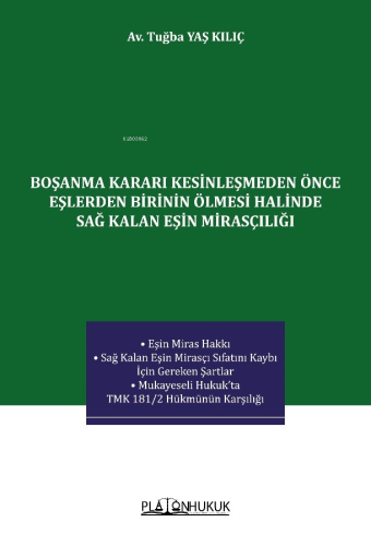Boşanma Kararı Kesinleşmeden Önce Eşlerden Birinin Ölmesi Halinde Sağ Kalan Eşin Mirasçılığı