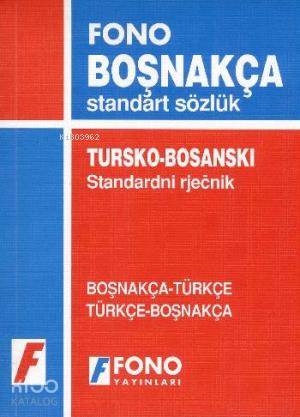 Boşnakça Standart Sözlük; Boşnakça-Türkçe / Türkçe-Boşnakça