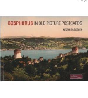 Bosphorus In Old Picture Postcards - Kitapiks.com