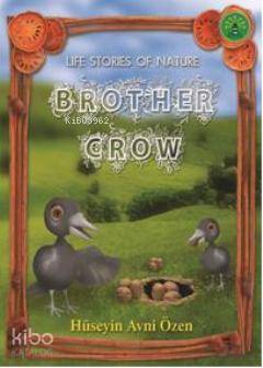 Brother Crow; Doğadan Yaşam Öyküleri