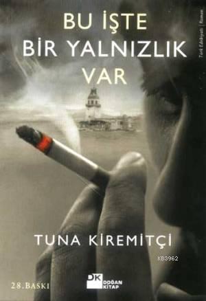 Bu İşte Bir Yalnızlık Var - Kitapiks.com