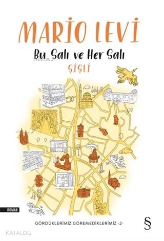 Bu Salı ve Her Salı - Şişli; Gördüklerimiz Göremediklerimiz 2 - Kitapi