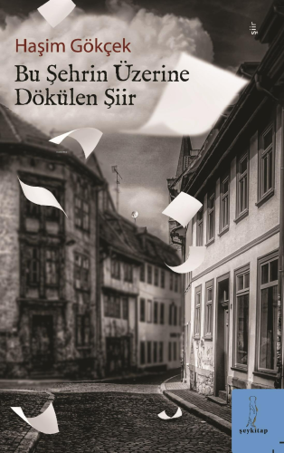 Bu Şehrin Üzerine Dökülen Şiir - Kitapiks.com