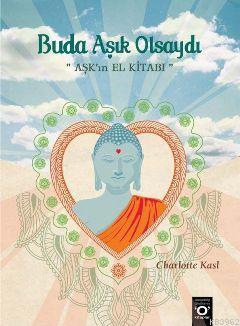 Buda Aşık Olsaydı; Aşkın El Kitabı
