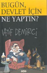 Bugün, Devlet İçin Ne Yaptın? - Kitapiks.com