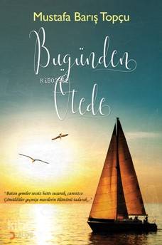 Bugünden Ötede - Kitapiks.com
