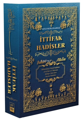 Buhari ve Müslim İttifak Ettiği Hadisler
