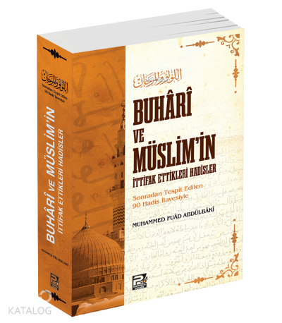 Buhâri ve Müslim'in İttifak Ettikleri Hadisler (Metinsiz)