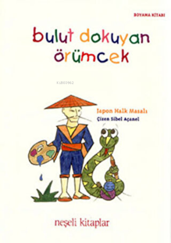 Bulut Dokuyan Örümcek - Boyama Kitabı Japon Halk Masalı - Kitapiks.com