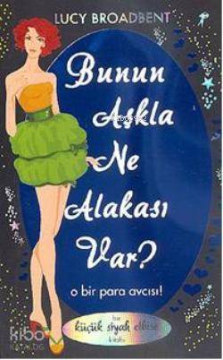 Bunun Aşkla Ne Alakası Var?; O Bir Para Avcısı!