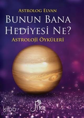 Bunun Bana Hediyesi Ne?; Astroloji Öyküleri - Kitapiks.com
