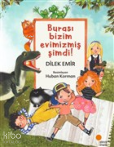 Burası Bizim Evimizmiş Şimdi! - Kitapiks.com