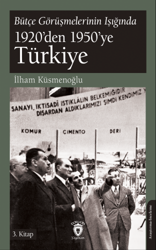 Bütçe Görüşmelerinin Işığında 1920’den 1950’ye Türkiye;3. Kitap - Kita