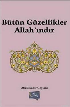 Bütün Güzellikler Allah'ındır - Kitapiks.com