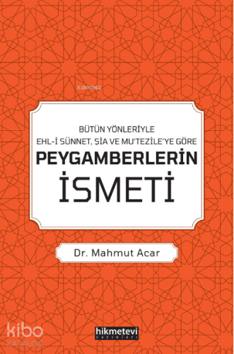 Bütün Yönleriyle Ehl-i Sünnet, Şia Ve Mu’tezile’ye Göre Peygamberlerin