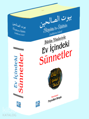 Bütün Yönleriyle Ev İçindeki Sünnetler (Tek Cilt Arapça Metinsiz) - Ki