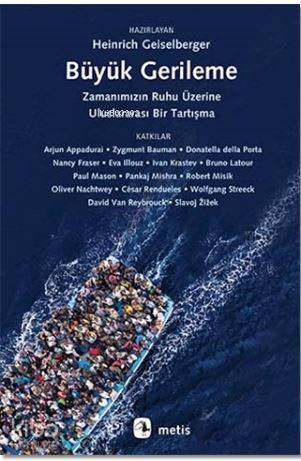 Büyük Gerileme; Zamanımızın Ruhu Üzerine Uluslararası Bir Tartışma - K