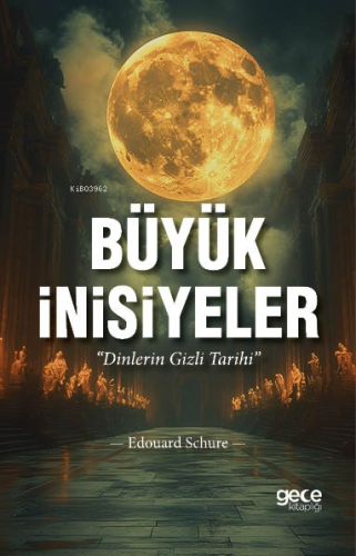 Büyük İnisiyeler;"Dinlerin Gizli Tarihi"