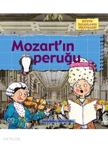 Büyük İnsanların Hikâyeleri - Mozartın Peruğu - Kitapiks.com
